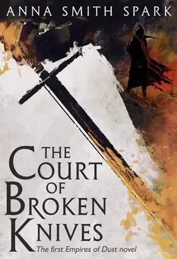 The Court of Broken Knives, Anna Spark