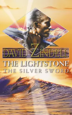 The Lightstone: The Silver Sword: Part Two, David Zindell