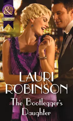 The Bootlegger′s Daughter Lauri Robinson