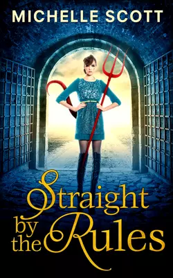 Straight By The Rules, Michelle Scott