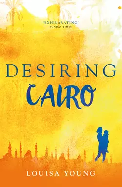 Desiring Cairo, Louisa Young