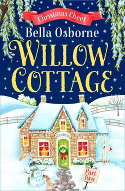 Willow Cottage – Part Two: Christmas Cheer, Bella Osborne