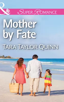 Mother by Fate, Tara Quinn