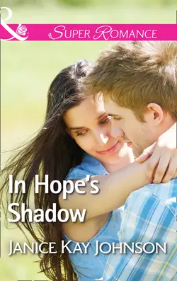 In Hope′s Shadow, Janice Johnson