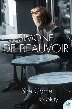 She Came to Stay Simone Beauvoir