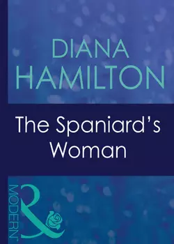 The Spaniard′s Woman, Diana Hamilton