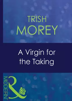 A Virgin For The Taking Trish Morey