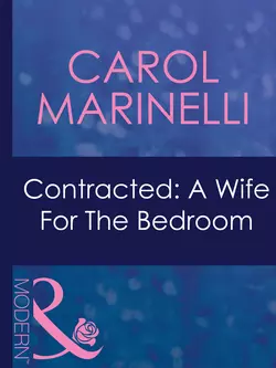 Contracted: A Wife For The Bedroom, Carol Marinelli