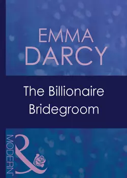 The Billionaire Bridegroom Emma Darcy