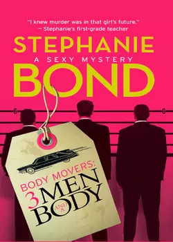 Body Movers: 3 Men and a Body, Stephanie Bond