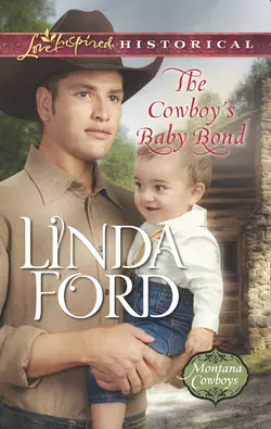 The Cowboy′s Baby Bond Linda Ford