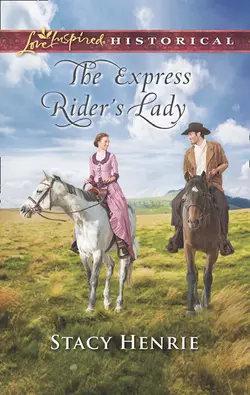 The Express Rider′s Lady, Stacy Henrie