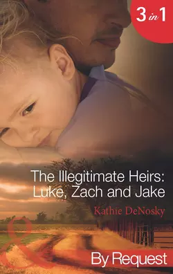 The Illegitimate Heirs: Luke, Zach and Jake: Bossman Billionaire, Kathie DeNosky