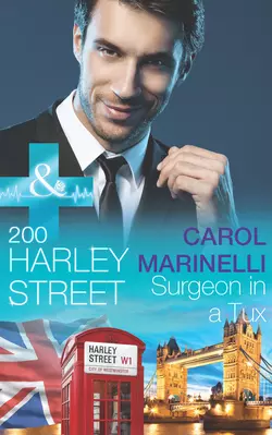 200 Harley Street: Surgeon in a Tux, Carol Marinelli