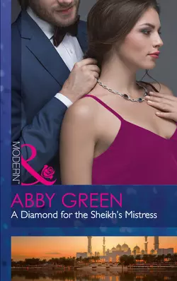 A Diamond For The Sheikh′s Mistress Эбби Грин