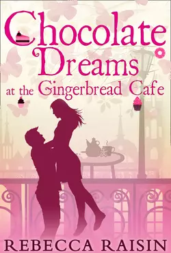 Chocolate Dreams At The Gingerbread Cafe, Rebecca Raisin