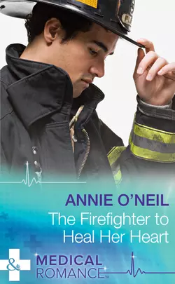 The Firefighter to Heal Her Heart, Annie ONeil