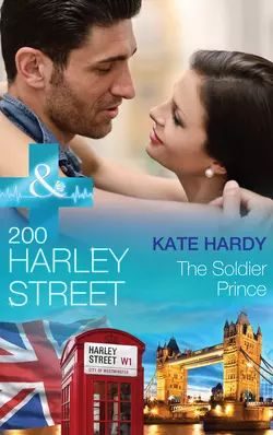 200 Harley Street: The Soldier Prince Kate Hardy