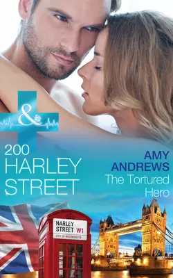 200 Harley Street: The Tortured Hero, Amy Andrews