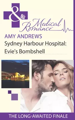 Sydney Harbour Hospital: Evie′s Bombshell, Amy Andrews