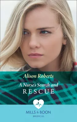 A Nurse′s Search and Rescue, Alison Roberts