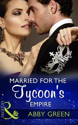 Married For The Tycoon′s Empire Эбби Грин