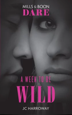 A Week To Be Wild: New for 2018: The hot billionaire romance book from Mills & Boon’s sexiest series yet. Perfect for fans of Darker!, JC Harroway