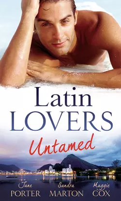 Latin Lovers Untamed: In Dante′s Debt / Captive in His Bed / Brazilian Boss, Virgin Housekeeper, Jane Porter