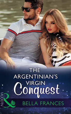 The Argentinian′s Virgin Conquest, Bella Frances