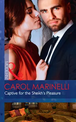 Captive For The Sheikh′s Pleasure, Carol Marinelli