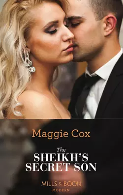 The Sheikh′s Secret Son Maggie Cox