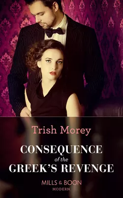 Consequence Of The Greek′s Revenge Trish Morey