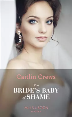 The Bride’s Baby Of Shame, CAITLIN CREWS