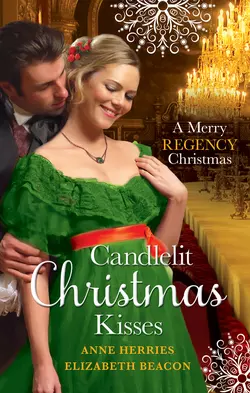 Candlelit Christmas Kisses: Captain Moorcroft′s Christmas Bride / Governess Under the Mistletoe, Anne Herries