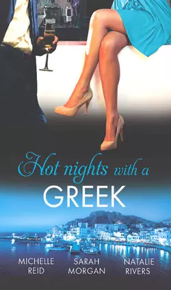 Hot Nights with a Greek: The Greek′s Forced Bride / Powerful Greek, Unworldly Wife / The Diakos Baby Scandal, Michelle Reid