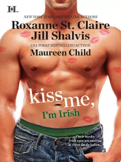 Kiss Me  I′m Irish: The Sins of His Past  Tangling With Ty  Whatever Reilly Wants... Jill Shalvis и Maureen Child