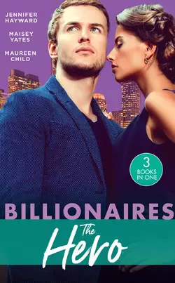 Billionaires: The Hero: A Deal for the Di Sione Ring  The Last Di Sione Claims His Prize  The Baby Inheritance Maisey Yates и Maureen Child