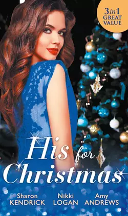 His For Christmas: Christmas in Da Conti′s Bed / His Until Midnight / The Most Expensive Night of Her Life, Nikki Logan