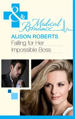 Falling for Her Impossible Boss, Alison Roberts