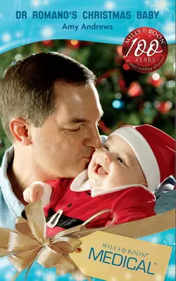 Dr Romano′s Christmas Baby Amy Andrews