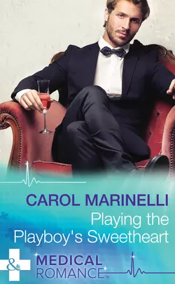 Playing the Playboy′s Sweetheart, Carol Marinelli