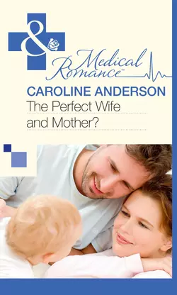 The Perfect Wife and Mother? Caroline Anderson