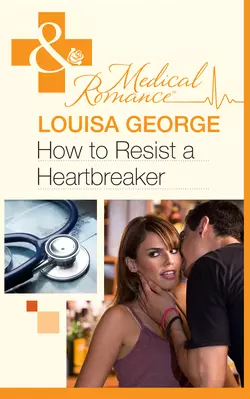 How to Resist a Heartbreaker, Louisa George