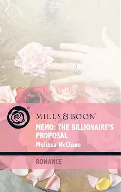 Memo: The Billionaire′s Proposal, Melissa McClone