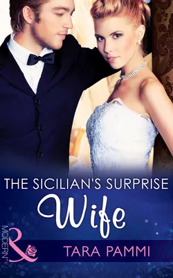 The Sicilian′s Surprise Wife, Tara Pammi