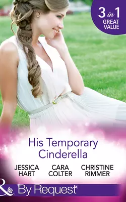 His Temporary Cinderella: Ordinary Girl in a Tiara  Kiss the Bridesmaid  A Bravo Homecoming Cara Colter и Christine Rimmer