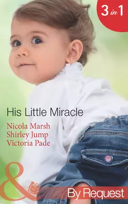 His Little Miracle: The Billionaire′s Baby, Nicola Marsh