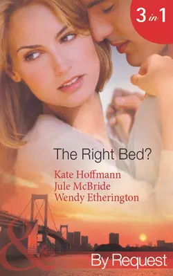 The Right Bed?: Your Bed or Mine?, Kate Hoffmann