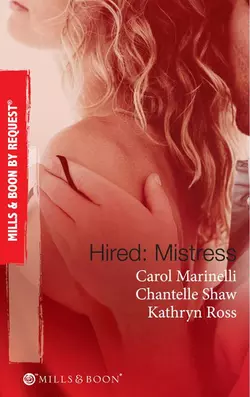 Hired: Mistress: Wanted: Mistress and Mother / His Private Mistress / The Millionaire′s Secret Mistress, Шантель Шоу