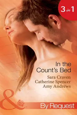 In The Count′s Bed: The Count′s Blackmail Bargain / The French Count′s Pregnant Bride / The Italian Count′s Baby, Сара Крейвен